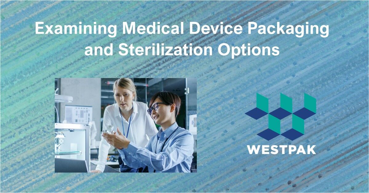 Examining Medical Device Packaging and Sterilization Options